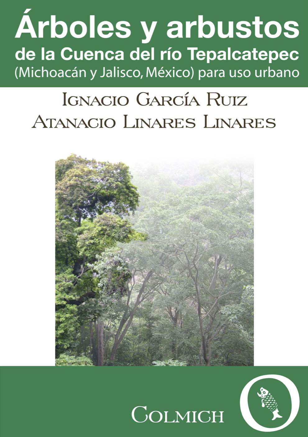 Árboles y arbustos de la cuenca del río Tepalcatepec | Códice 21