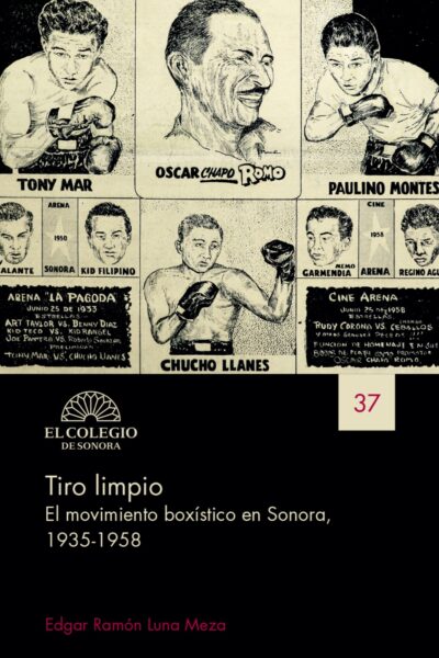 Tiro limpio : el movimiento boxístico en Sonora